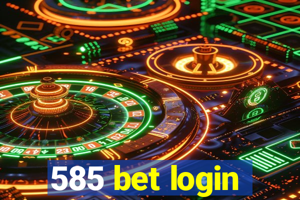 585 bet login