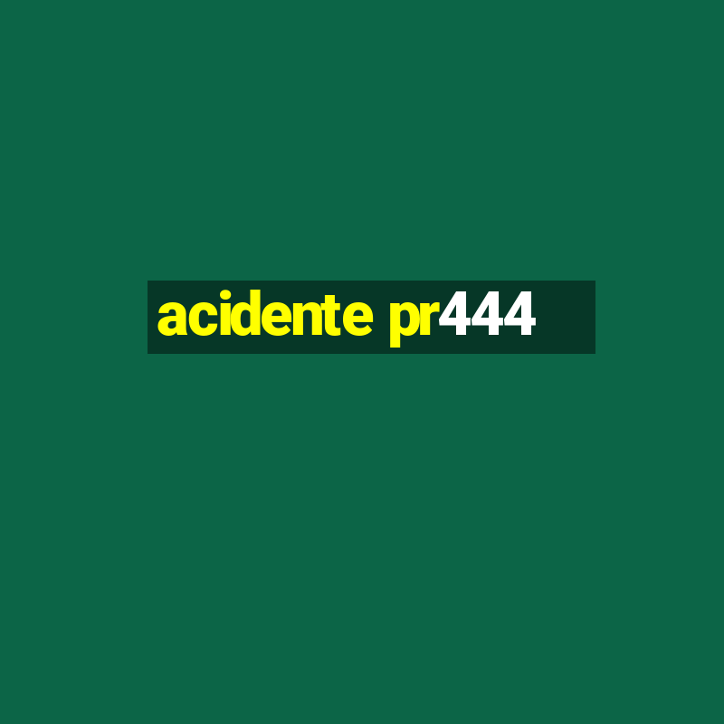 acidente pr444