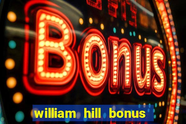 william hill bonus codes bingo