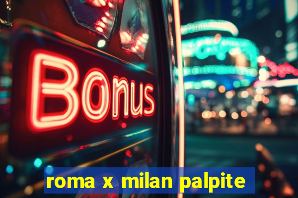 roma x milan palpite