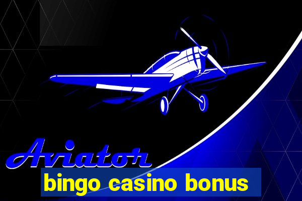 bingo casino bonus