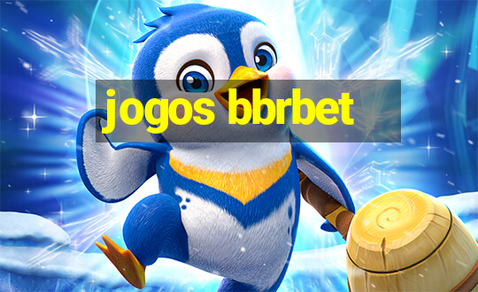 jogos bbrbet