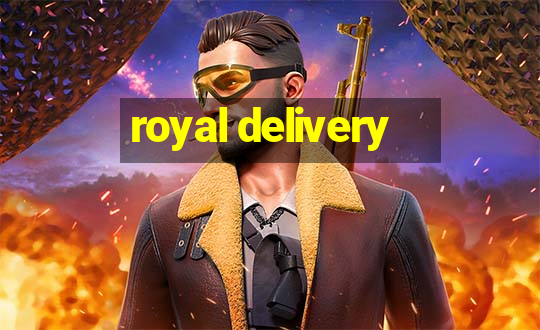 royal delivery