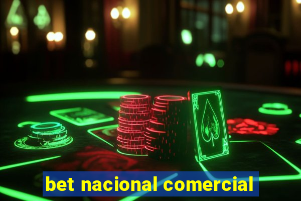 bet nacional comercial