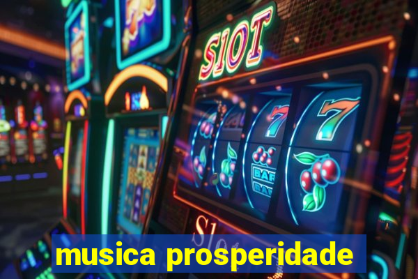 musica prosperidade