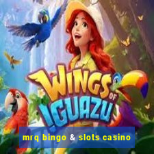 mrq bingo & slots casino