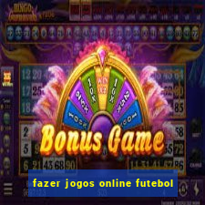 fazer jogos online futebol