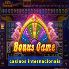 casinos internacionais