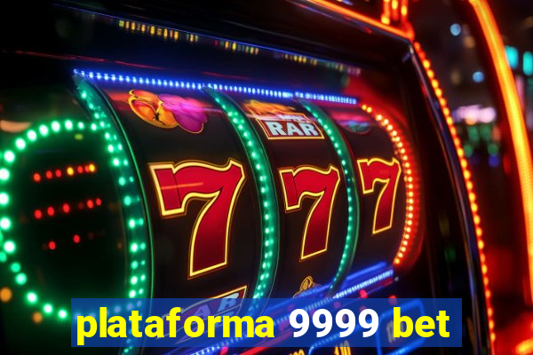 plataforma 9999 bet