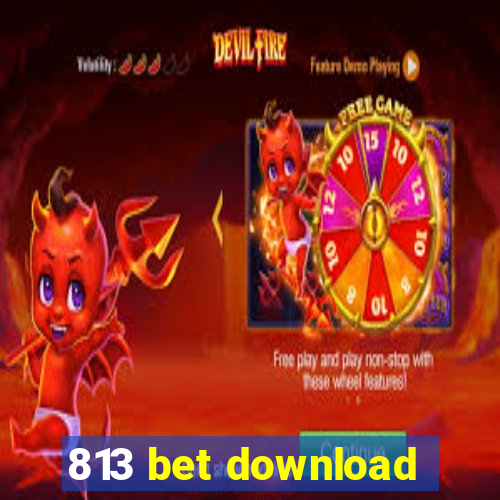 813 bet download