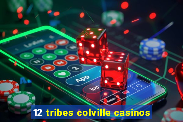 12 tribes colville casinos