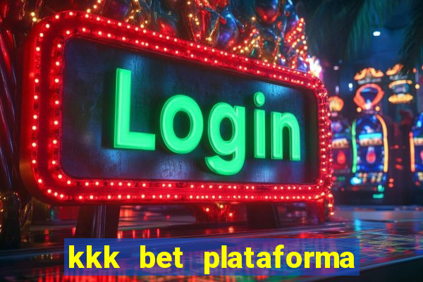 kkk bet plataforma de jogos