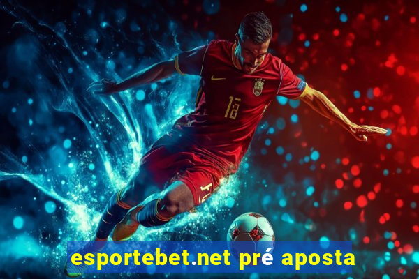 esportebet.net pré aposta