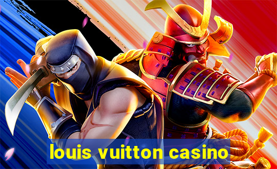 louis vuitton casino