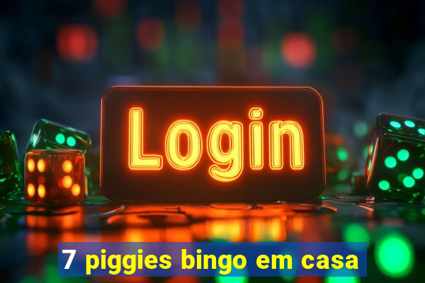 7 piggies bingo em casa