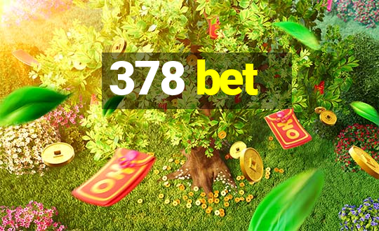 378 bet