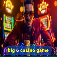 big 6 casino game