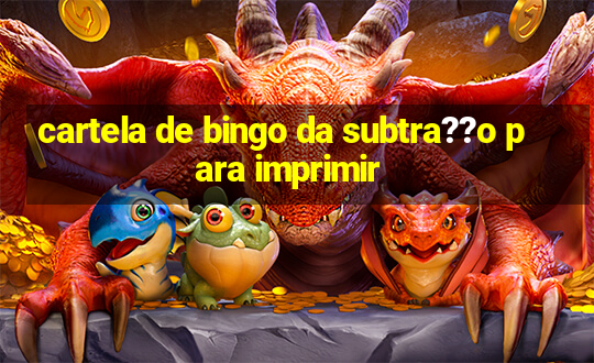 cartela de bingo da subtra??o para imprimir