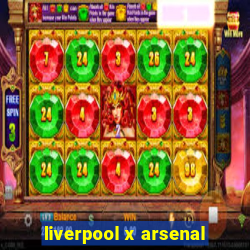 liverpool x arsenal