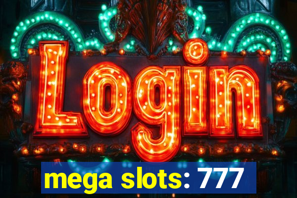 mega slots: 777