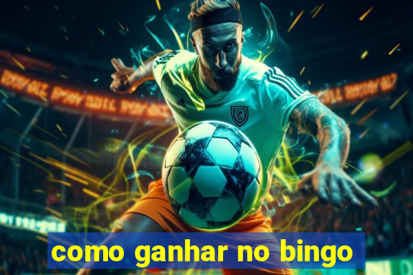 como ganhar no bingo