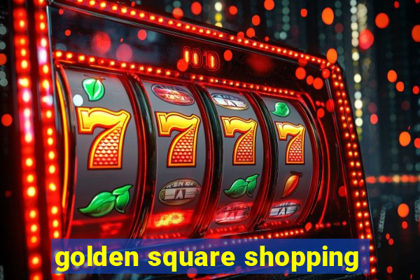 golden square shopping