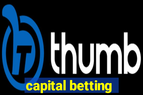 capital betting