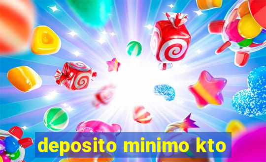 deposito minimo kto