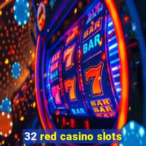 32 red casino slots