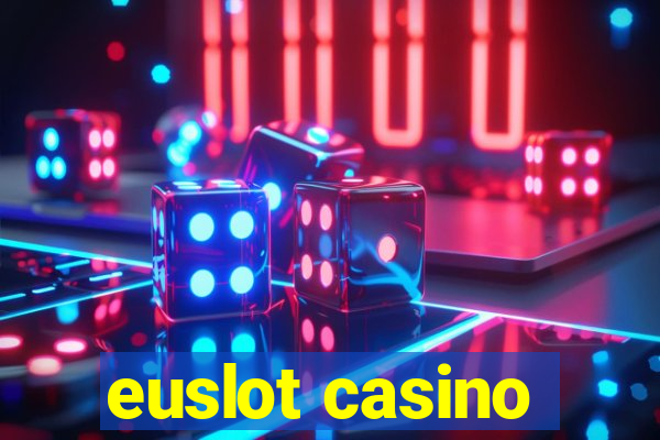 euslot casino