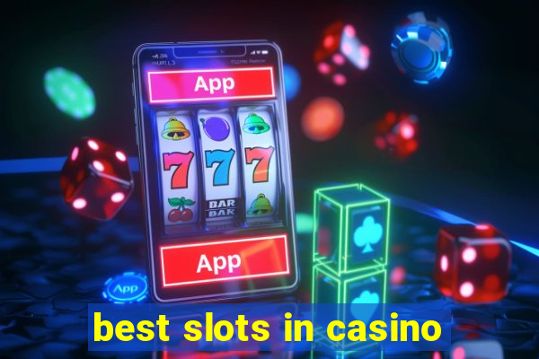 best slots in casino