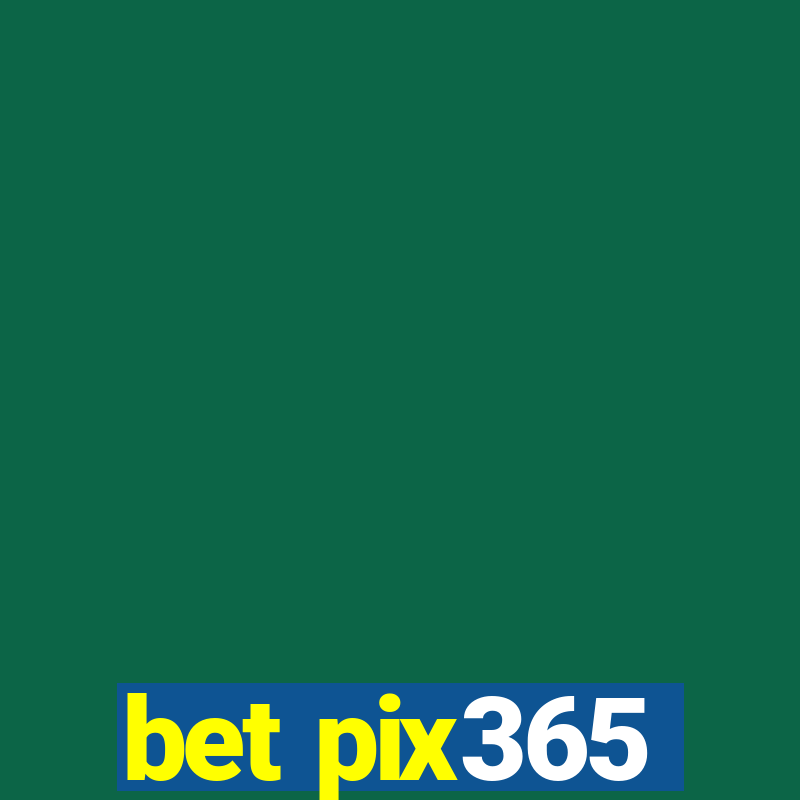 bet pix365