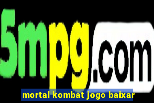 mortal kombat jogo baixar