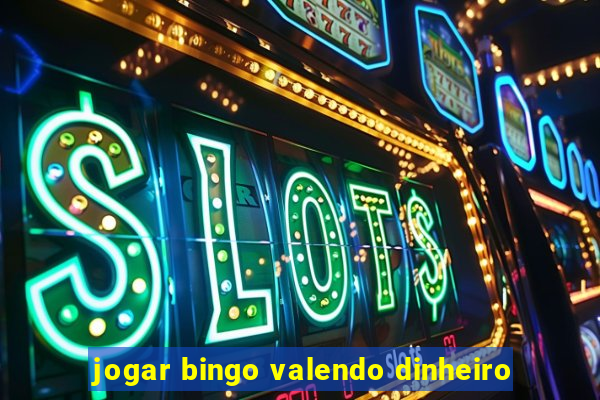 jogar bingo valendo dinheiro