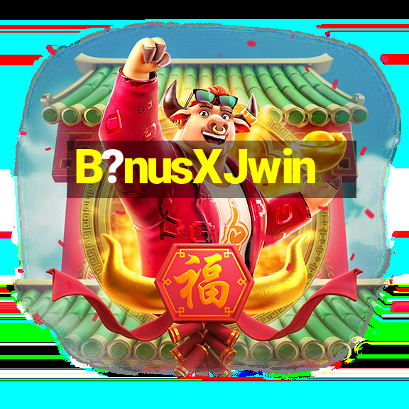 B?nusXJwin