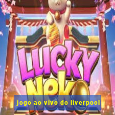 jogo ao vivo do liverpool