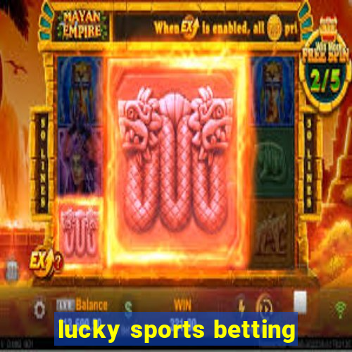 lucky sports betting