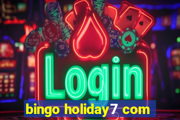 bingo holiday7 com