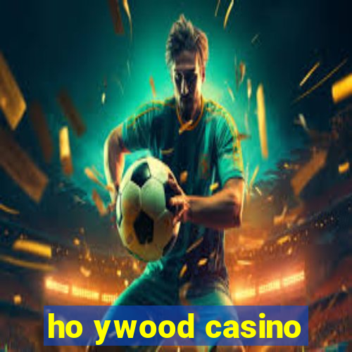 ho ywood casino