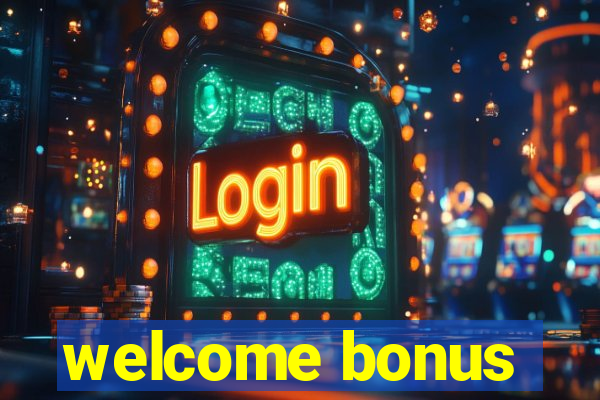 welcome bonus