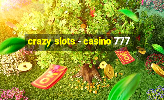 crazy slots - casino 777