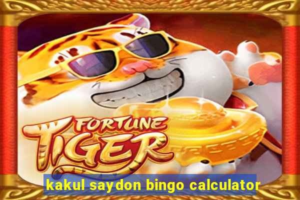 kakul saydon bingo calculator