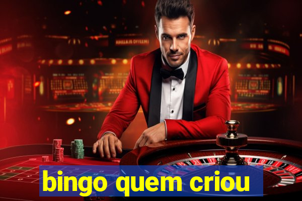 bingo quem criou