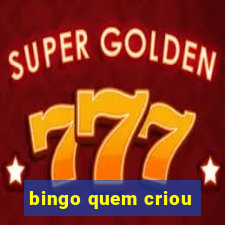 bingo quem criou