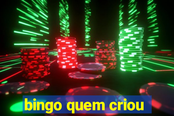 bingo quem criou