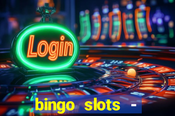 bingo slots - casino online