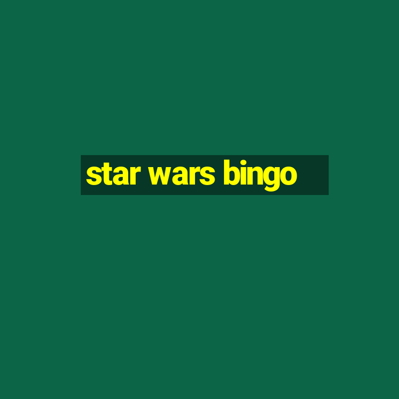 star wars bingo