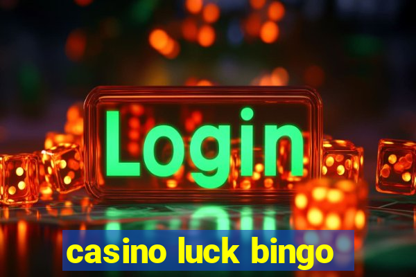 casino luck bingo