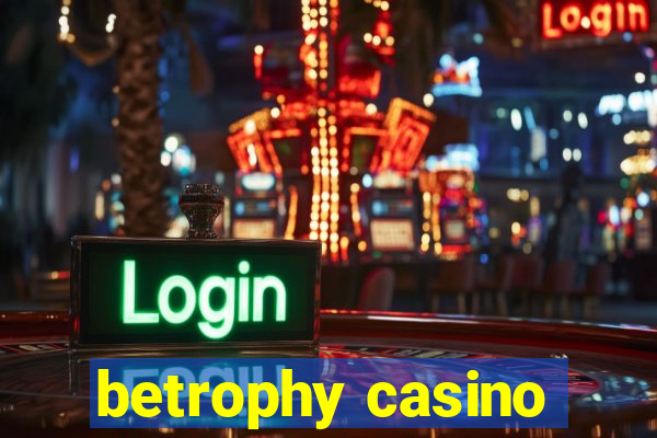 betrophy casino