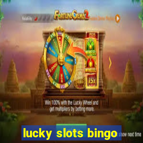 lucky slots bingo